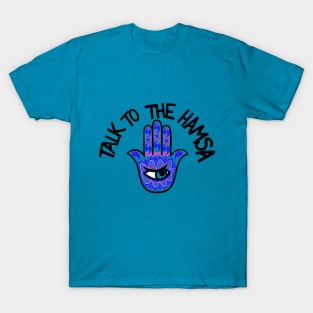 talk to the hamsa T-Shirt